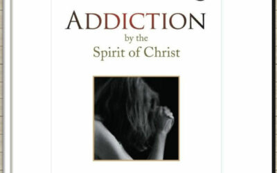 Overcoming Addiction by the Spirit of Christ – Addendum